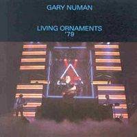 Gary Numan : Living Ornaments '79